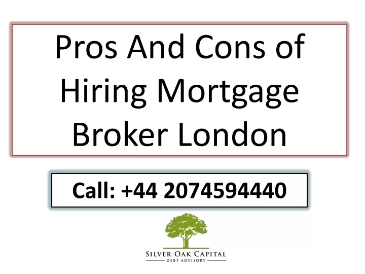 pros and cons of hiring mortgage broker london