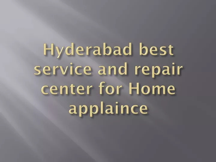 hyderabad best service and repair center for home applaince