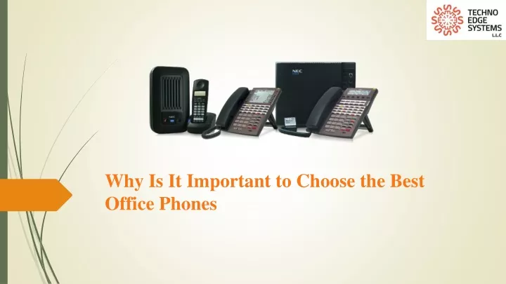 why is it important to choose the best office phones