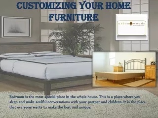 Customizing your home furniture