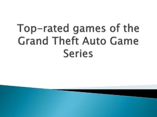 Top-rated games of the Grand Theft Auto Game Series