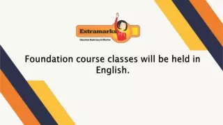 Foundation course classes will be held in English.