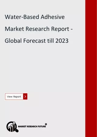 water based adhesive market research report
