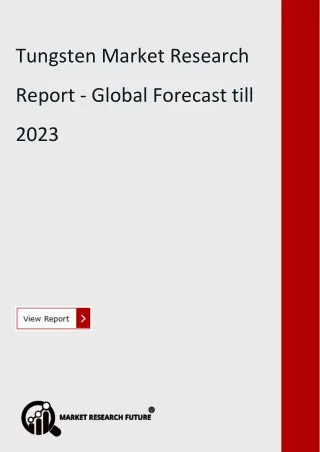 tungsten market research report global forecast