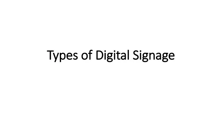 types of digital signage