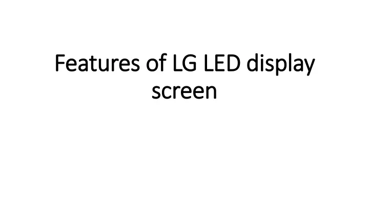 features of lg led display screen