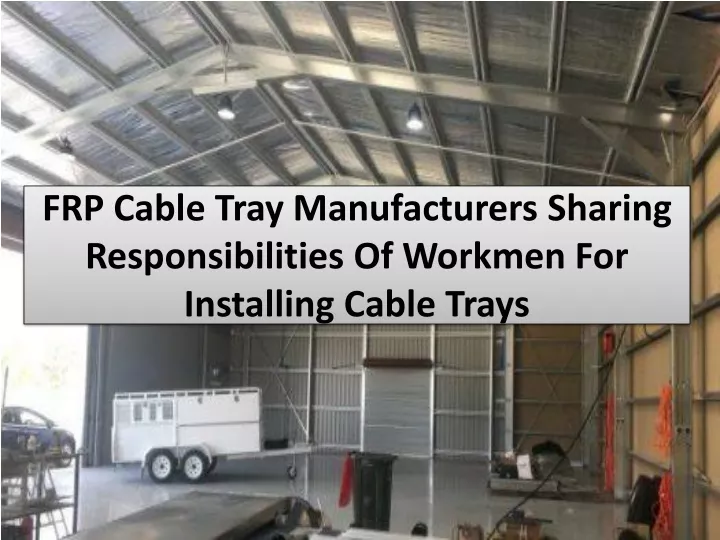 frp cable tray manufacturers sharing responsibilities of workmen for installing cable trays
