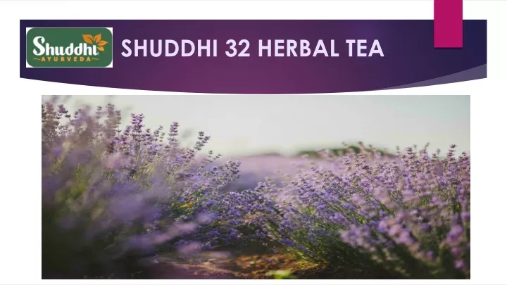 shuddhi 32 herbal tea