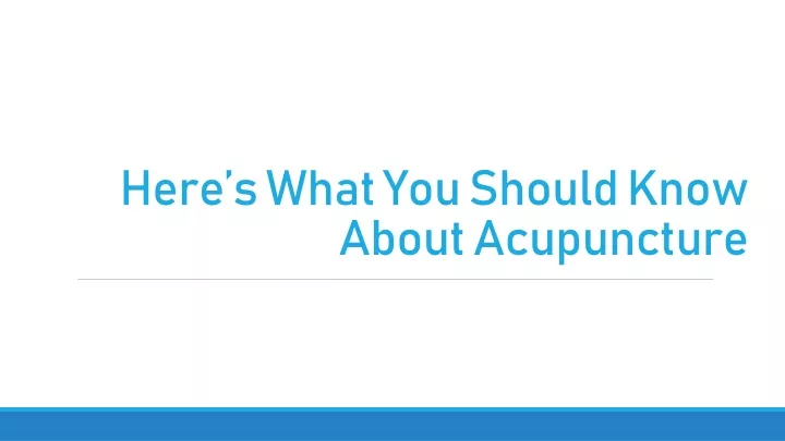 here s what you should know about acupuncture