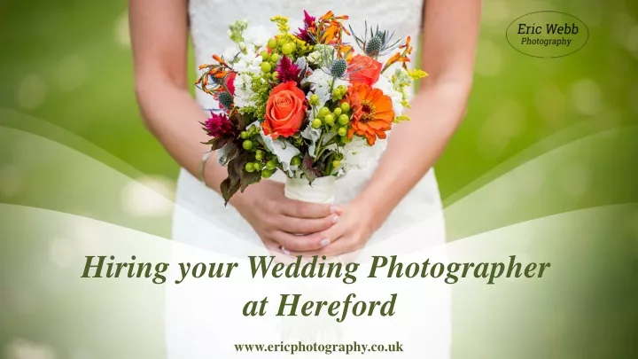 hiring your wedding photographer at hereford