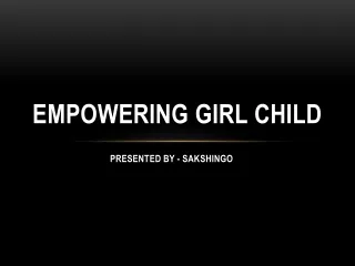 Empowering girl child | Empowering Women
