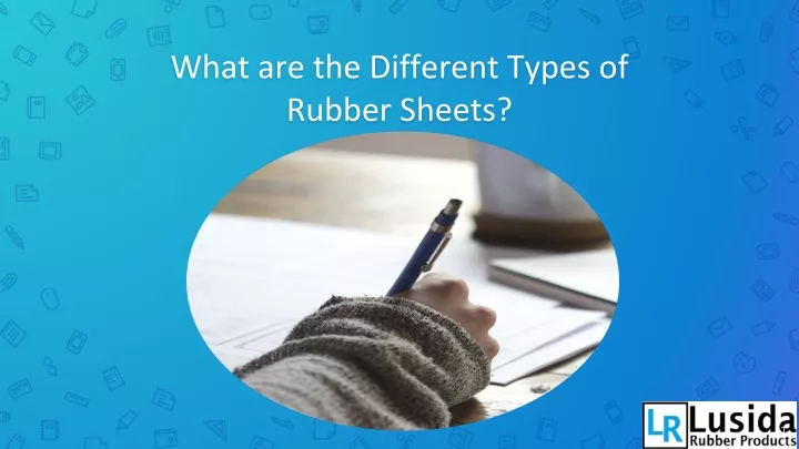 what are the different types of rubber sheets