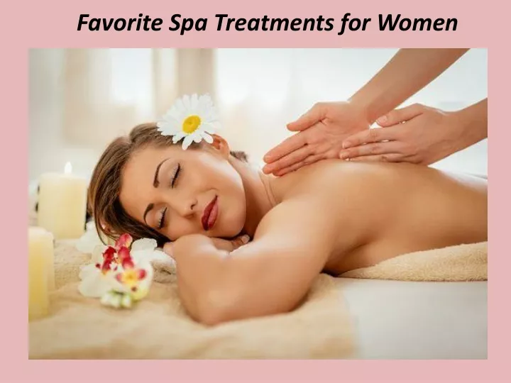 favorite spa treatments for women