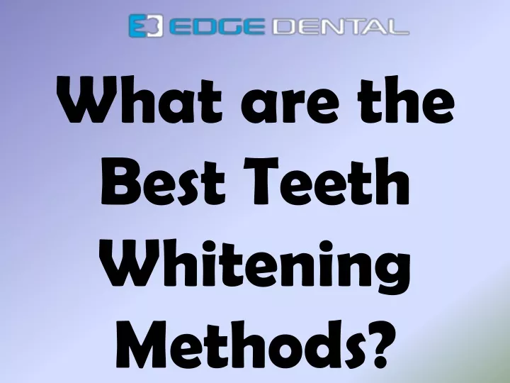 what are the best teeth whitening methods