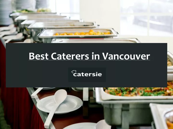 best caterers in vancouver