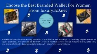 Choose the Best Branded Wallet For Women From luxury520.net