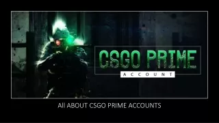 All ABOUT CSGO PRIME ACCOUNTS