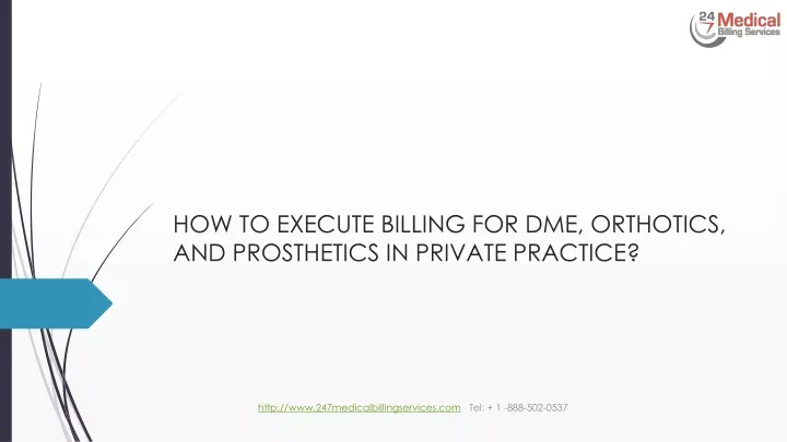 how to execute billing for dme orthotics and prosthetics in private practice