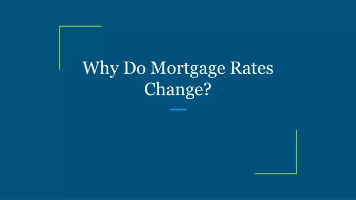 why do mortgage rates change