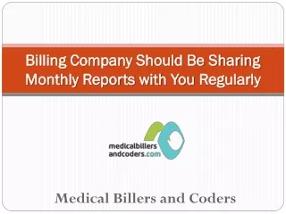 billing company should be sharing monthly reports with you regularly