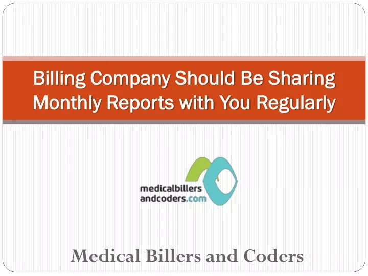 billing company should be sharing monthly reports with you regularly