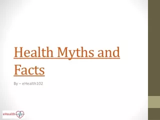 Ehealth Myths and Facts