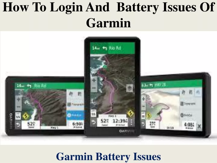 how to login and battery issues of garmin