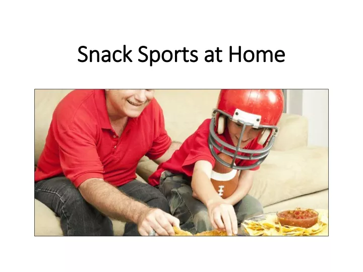 snack sports at home