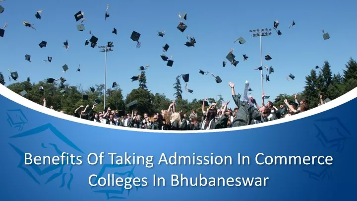 benefits of taking admission in commerce colleges in bhubaneswar