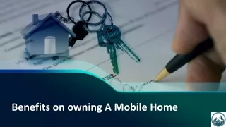 Benefits on owning A Mobile Home