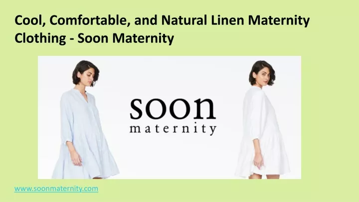 cool comfortable and natural linen maternity clothing soon maternity