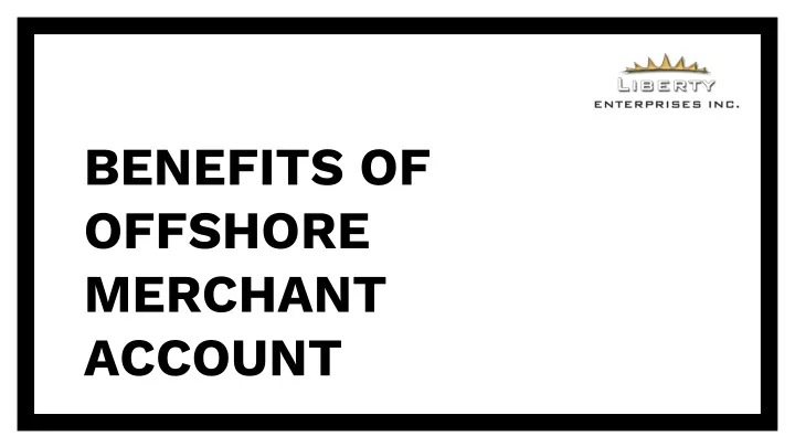 benefits of offshore merchant account