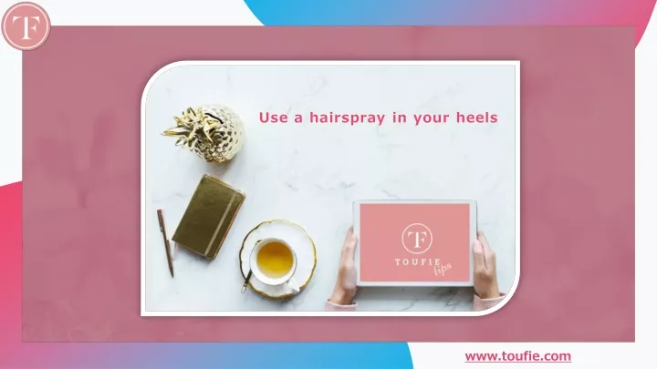 use a hairspray in your heels