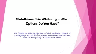 glutathione skin whitening what options do you have