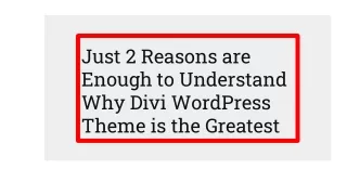 Just 2 Reasons are Enough to Understand Why Divi WordPress Theme is the Greatest