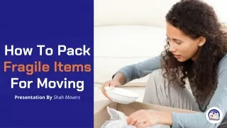 How To Pack Fragile Items For Moving