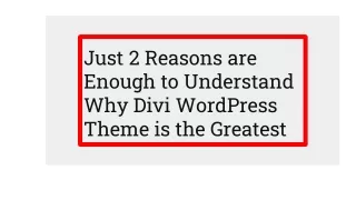 Just 2 Reasons are Enough to Understand Why Divi WordPress Theme is the Greatest