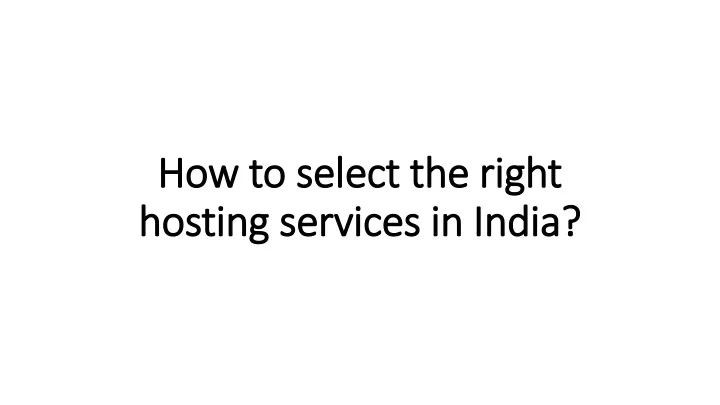 how to select the right hosting services in india
