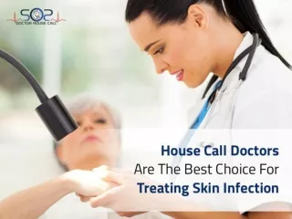 House Call Doctors Are The Best Choice For Treating Skin Infection