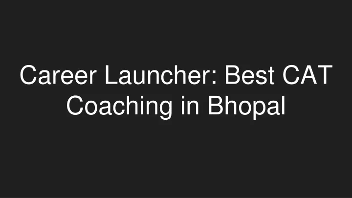 career launcher best cat coaching in bhopal