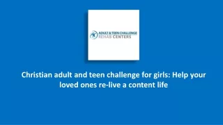 christian adult and teen challenge for girls: Help your loved ones re-live a content life