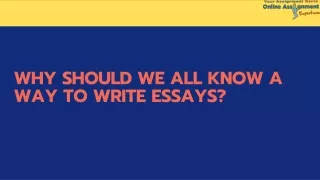 why should we all know a way to write essays