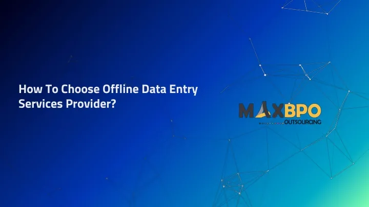 how to choose offline data entry services provider