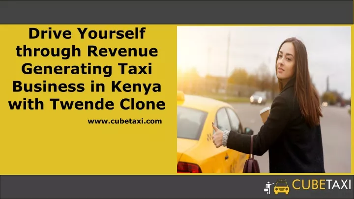 drive yourself through revenue generating taxi business in kenya with twende clone
