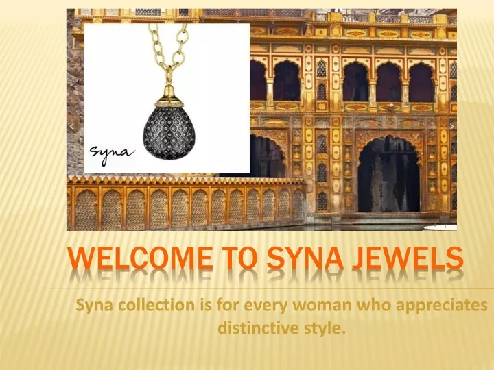 syna collection is for every woman who appreciates distinctive style