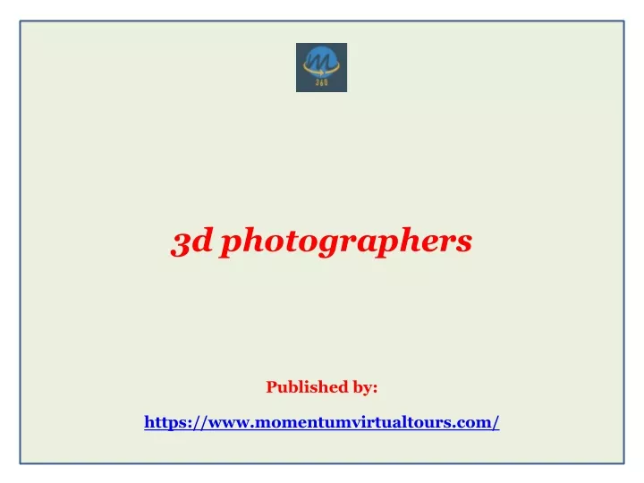 3d photographers published by https www momentumvirtualtours com