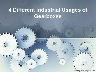 4 Different Industrial Usages of Gearboxes