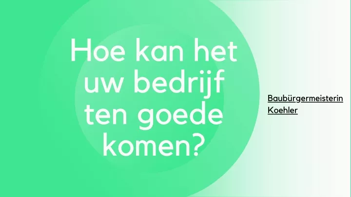 hoe kan het uw bedrijf ten goede komen