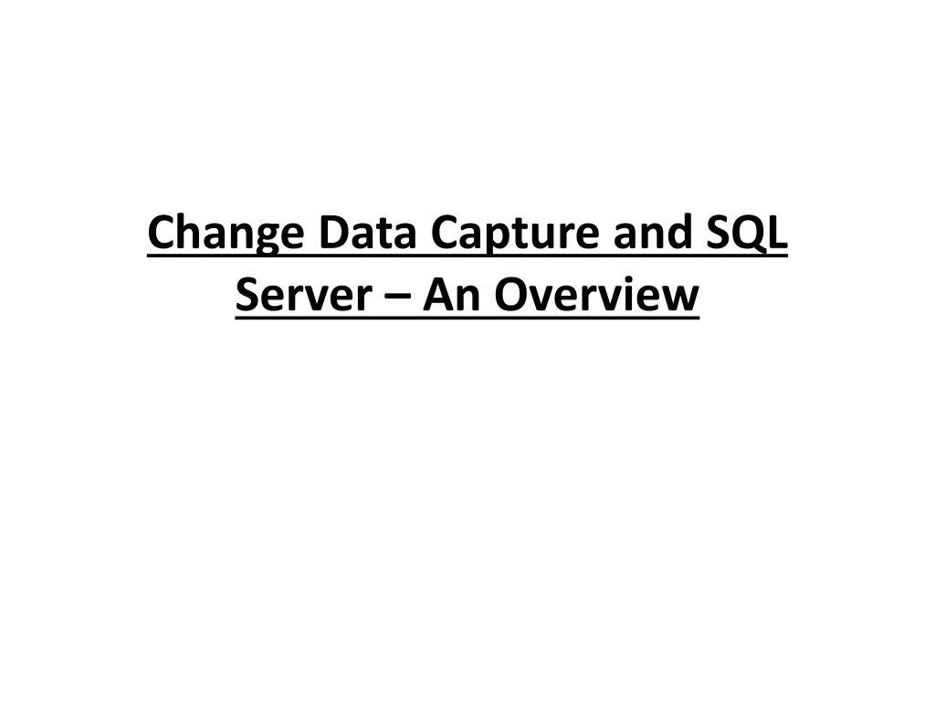PPT - SQL Server Change Data Capture PowerPoint Presentation, free ...