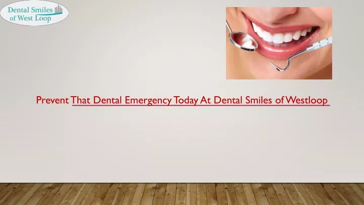prevent that dental emergency today at dental smiles of westloop